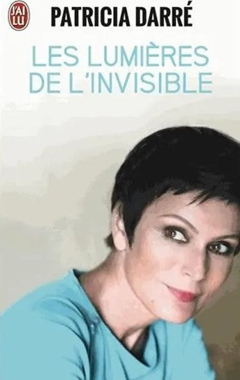 Les lumières de l'invisible - Patricia Darré