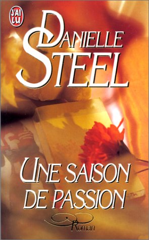 Une saison de passion - Danielle Steel