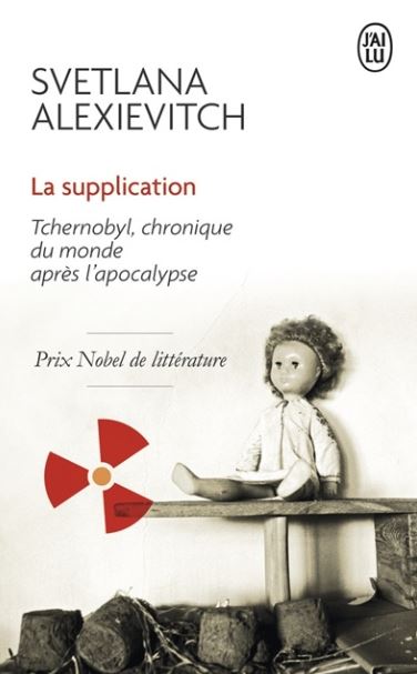 La supplication: Tchernobyl, chronique du monde après l'apocalypse - Svetlana Alexievitch
