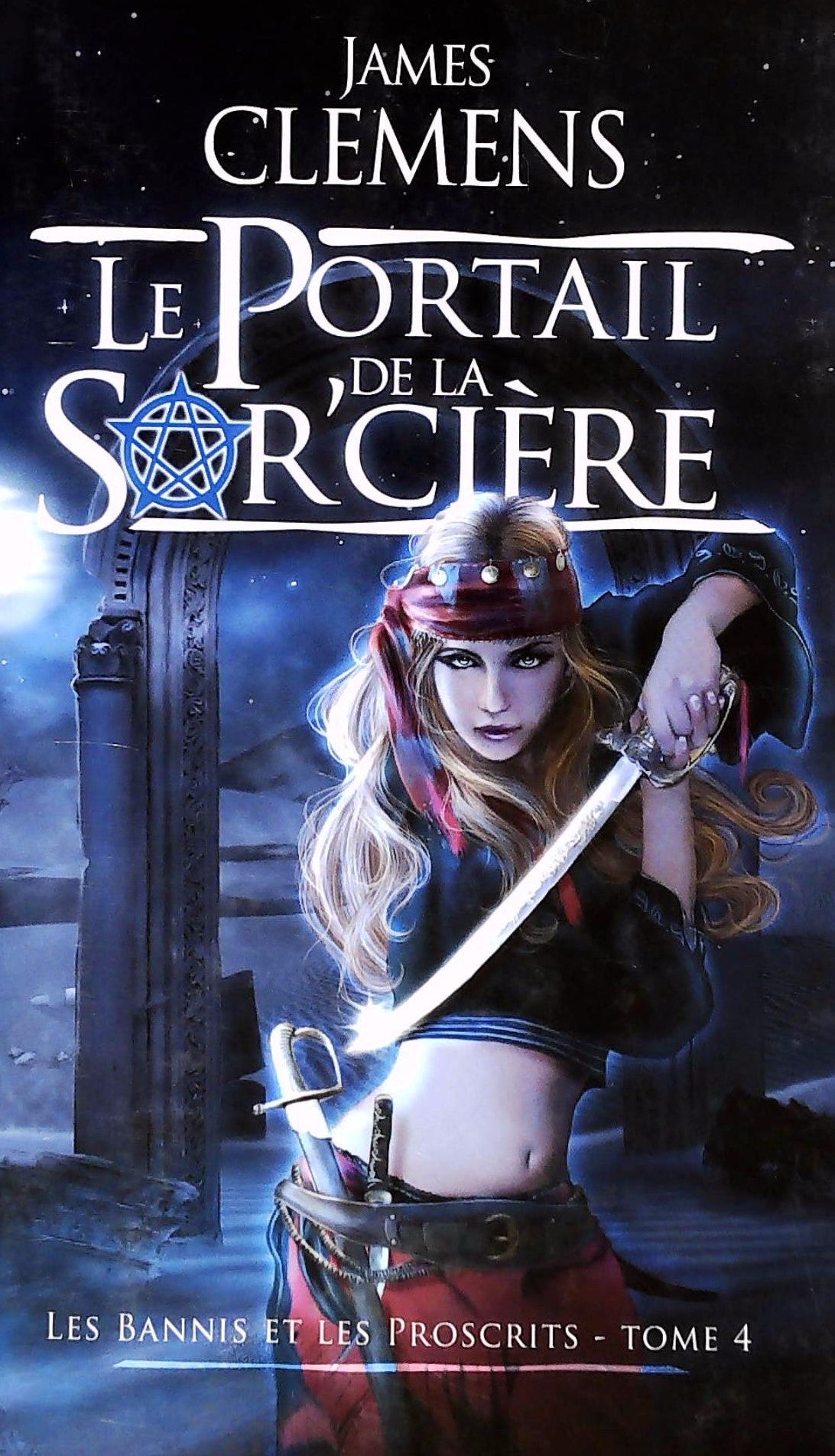 Livre ISBN 2298035989 Les bannis et les proscrits # 4 : Le portail de la sorcière (James Clemets)