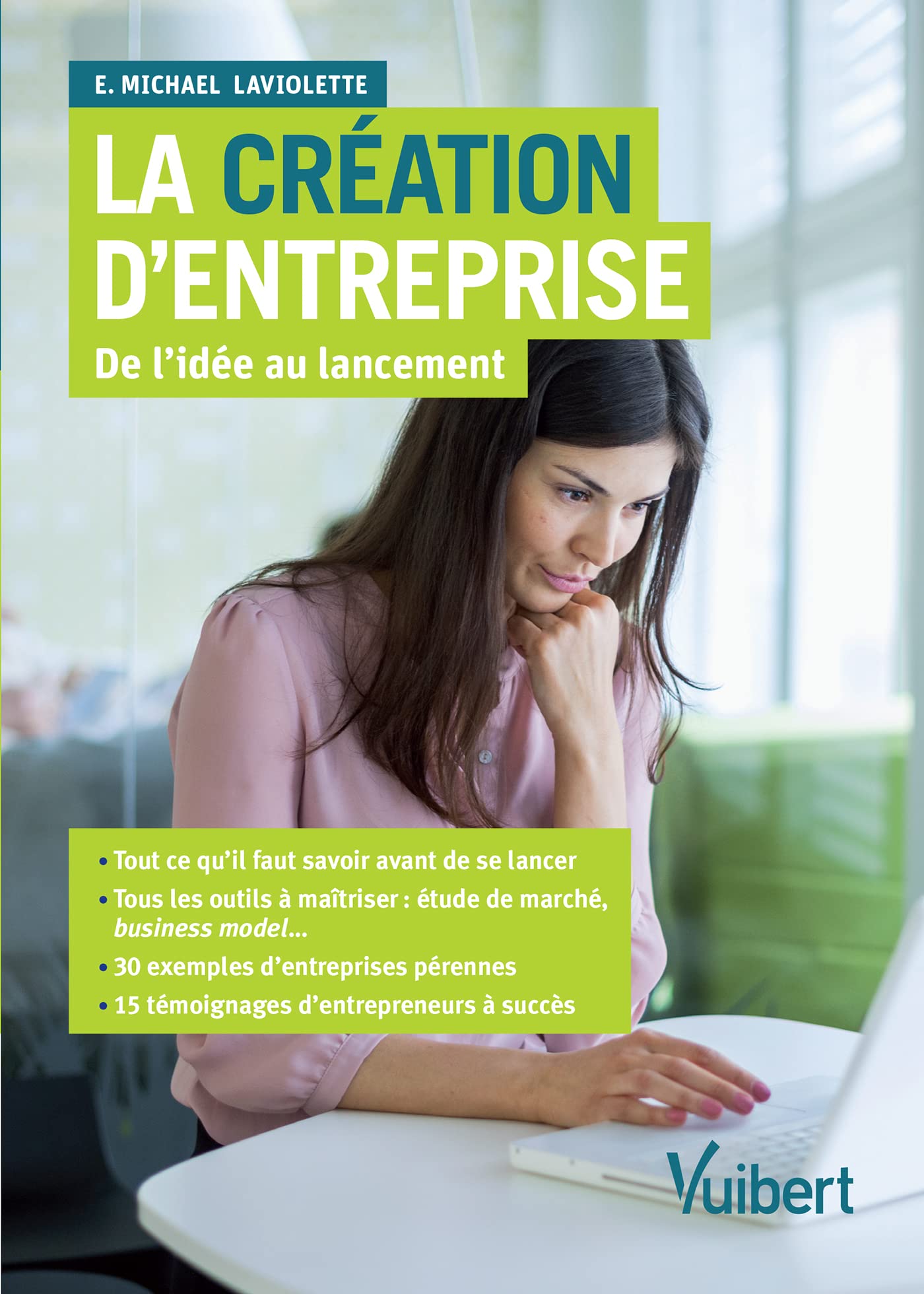 La création d'entreprise : De l'idée au lancement - E.Michael Laviolette