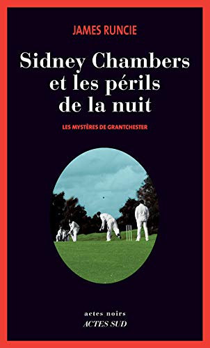 Sidney Chambers et les périls de la nuit: Les mystères de Grantchester - James Runcie