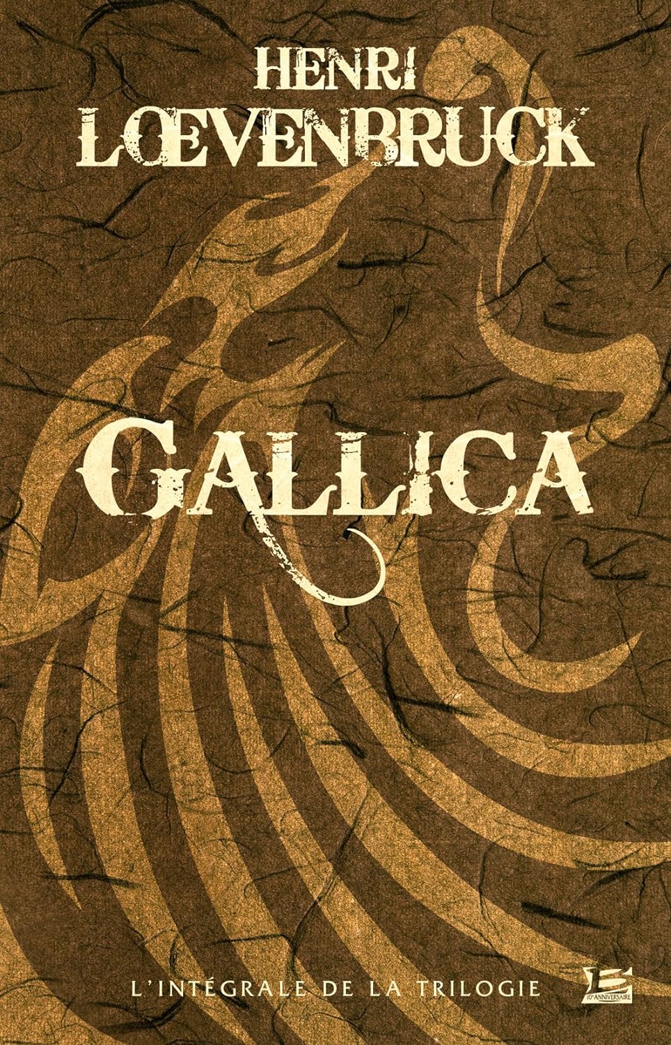 Gallica : l'intégrale de la trilogie - Henri Loevenbruck