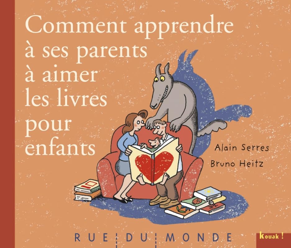 Comment apprendre à ses parents à aimer les livres pour enfants - Alain Serres