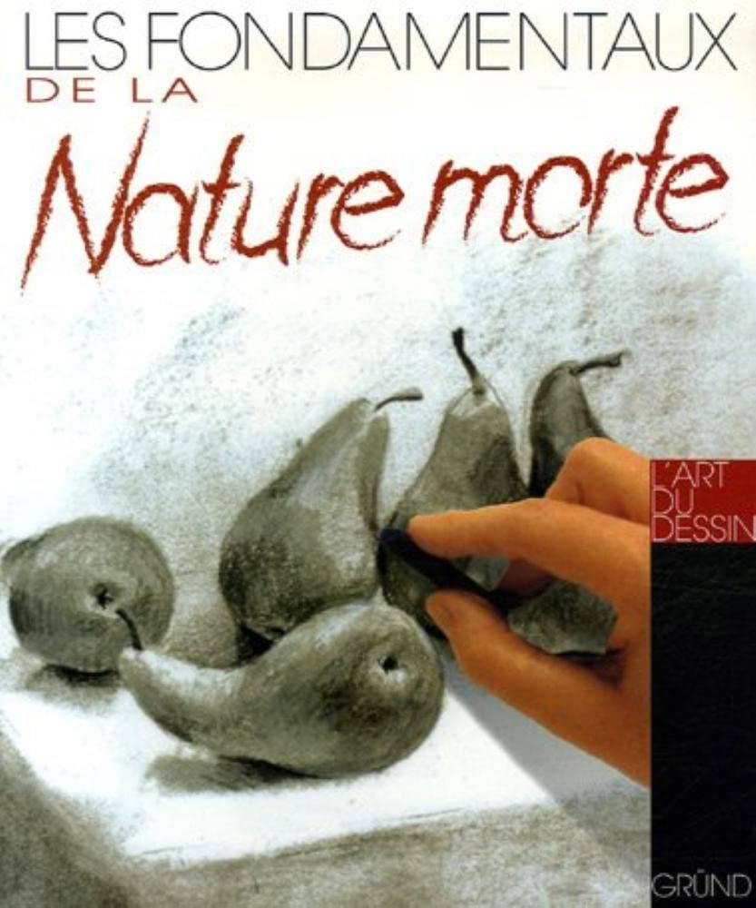 L'art du dessin : Les fondamentaux de la nature morte - David Sanmiguel