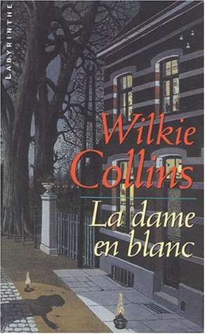 La dame en blanc - Wilkie Collins