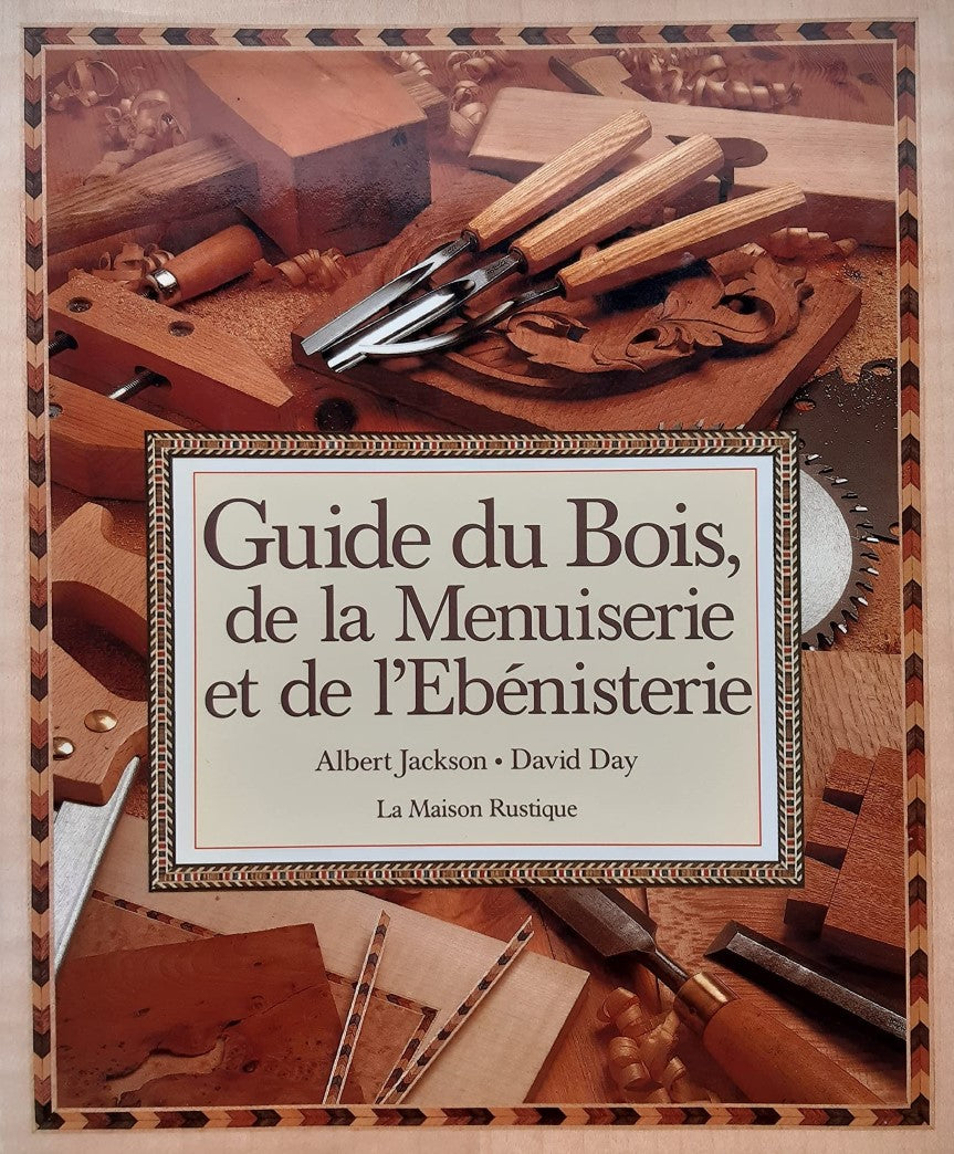Guide du bois, de la menuiserie et de l'ébénisterie - Albert Jackson