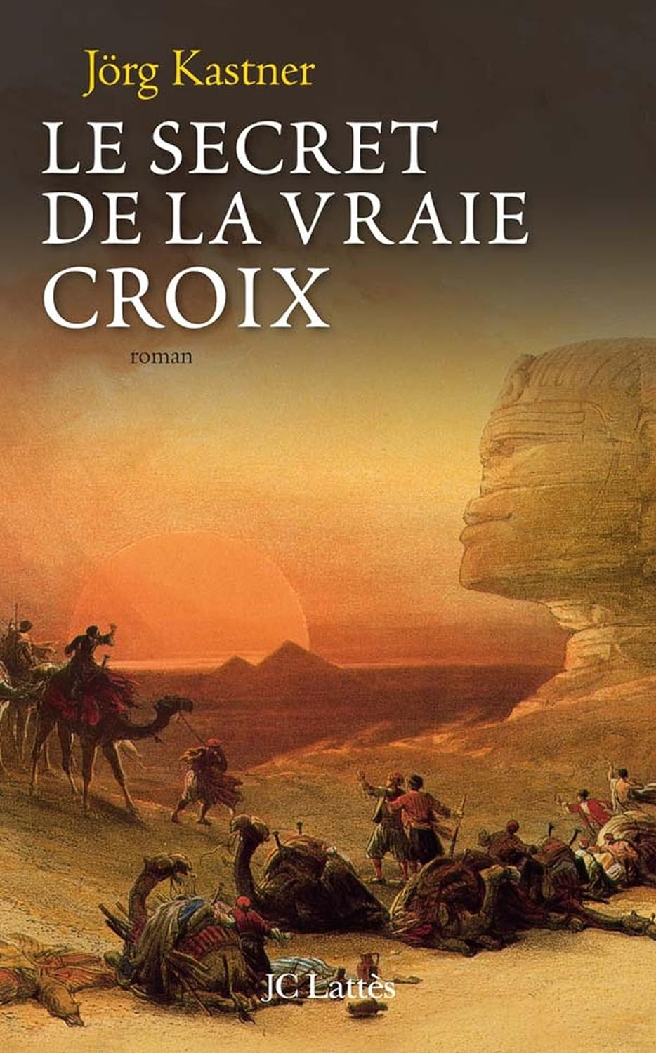 Le secret de la vraie croix - Jörg Kastner