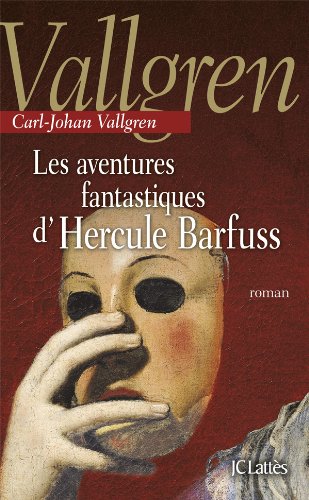 Les aventures fantastiques d'Hercule Barfuss - Carl-Johan Vallgren
