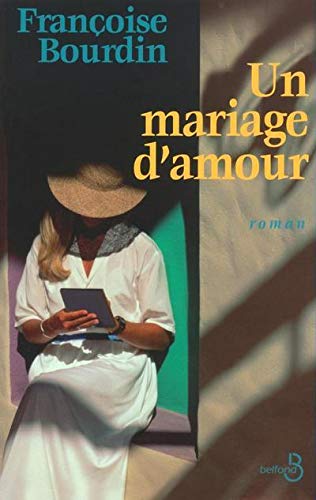 Un mariage d'amour - Françoise Bourdin