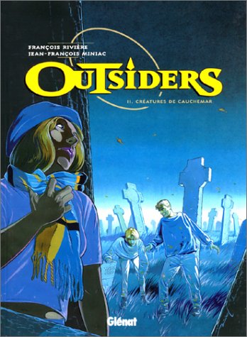 Outsiders # 2 : Créatures de cauchemar - François Rivière