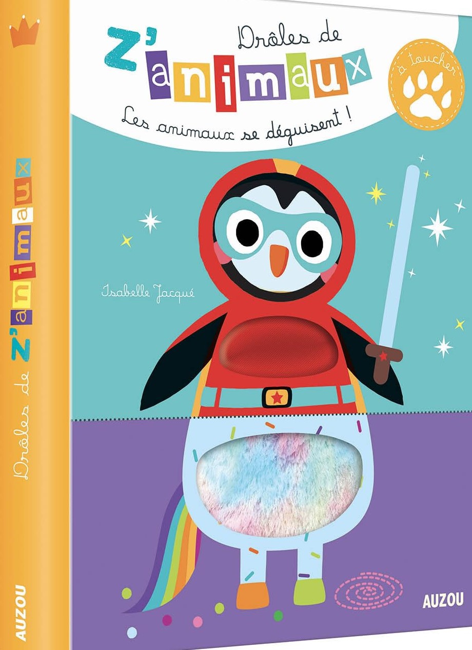 Drôles de z'animaux : à toucher : Les animaux se déguisent