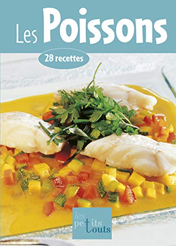 Les petits touts : Le poissons 28 recettes - Chanliaud Roland