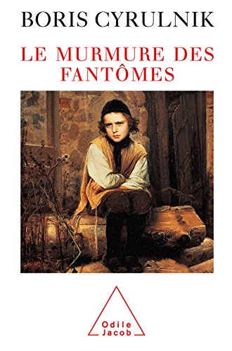 Le murmure des fantômes - Boris Cyrulnik