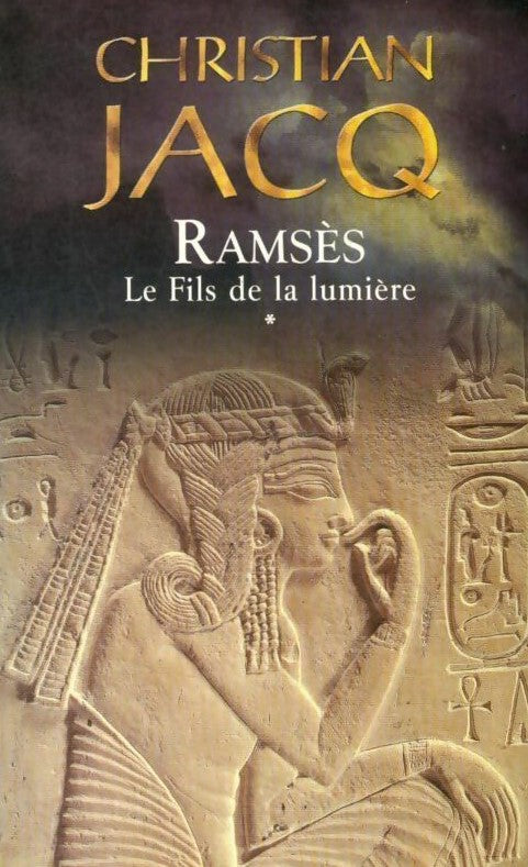 Ramsès # 1 : Le fils de la lumière - Christian Jacq