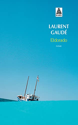 Eldorado - Laurent Gaudé
