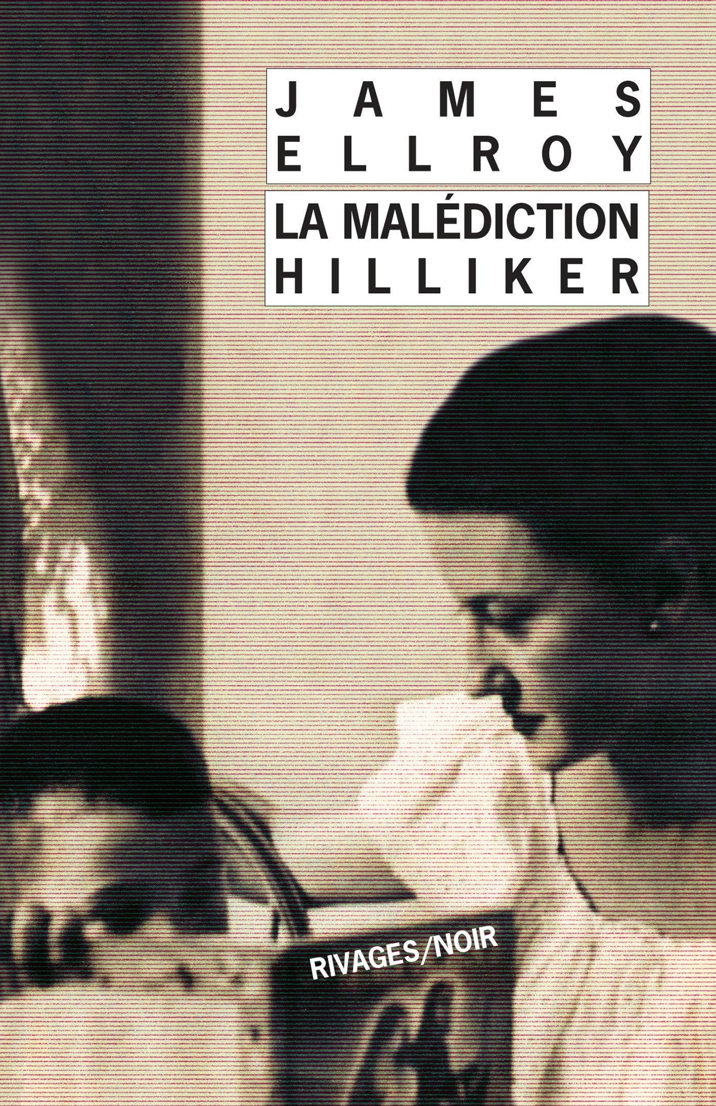 La malédiction Hilliker - James Ellroy