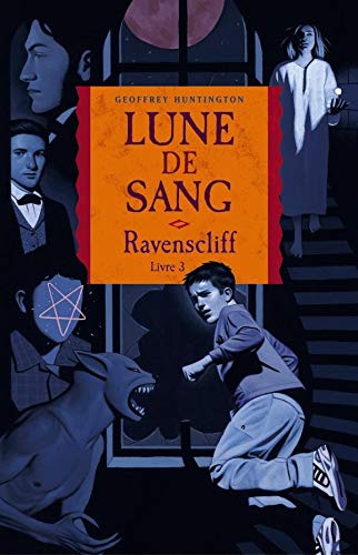 Lune de sang # 3 : Ravenscliff - Geoffrey Huntington
