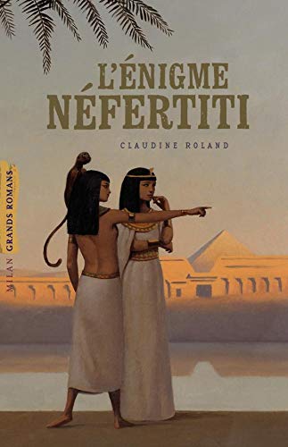 L'énigme Néfertiti - Claudine Roland