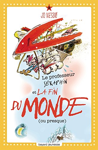 La poudre à prout du Dr Séraphin # 3 : Le professeur Séraphin et la fin du monde (ou presque) - Jo Nesbo