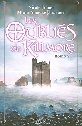 Les oubliés de Killmore - Nicole Jamet