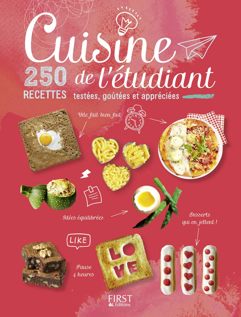 Cuisine de l'étudiant : 250 recettes testées, goûtées et appréciées