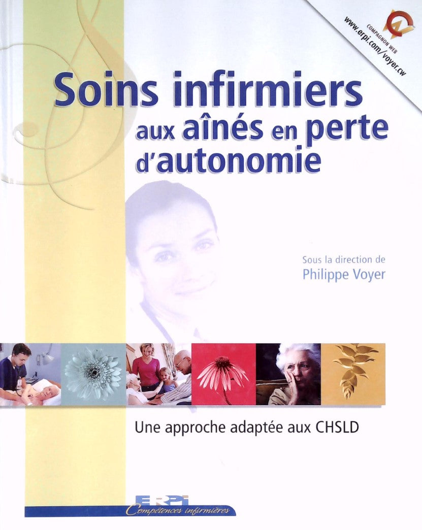 Livre ISBN 2761317289 Soins infirmiers aux ainés en perte d'autonomie : Une approche adaptée au CHSLD (Philippe Voyer)