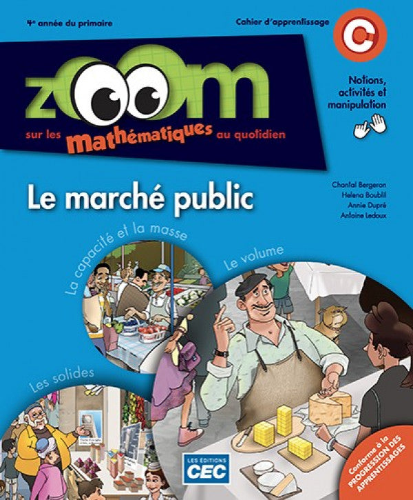 Zoom sur les mathématiques C, 4ieme année du primaire, cahier d'apprentissage - Chantal Bergeron
