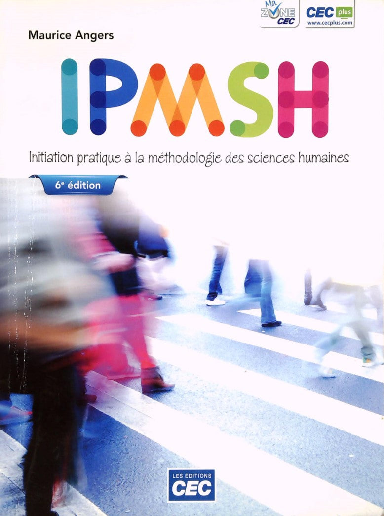Livre ISBN 2761784758 IPMSH : Initiation pratique à la méthodologie des sciences humaines (6e édition) (Maurice Angers)