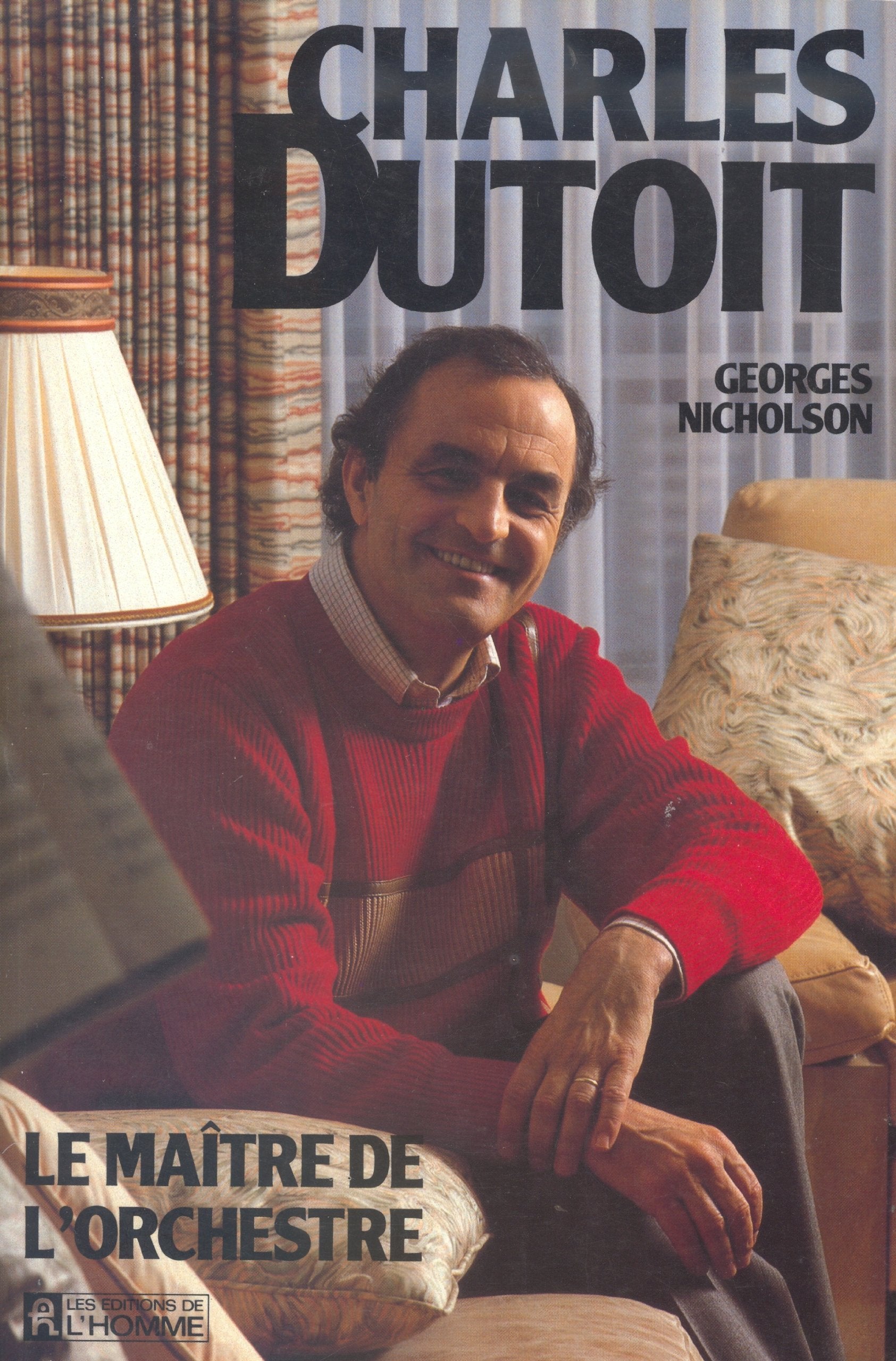 Charles Dutoit le maître de l'orchestre - Georges Nicholson
