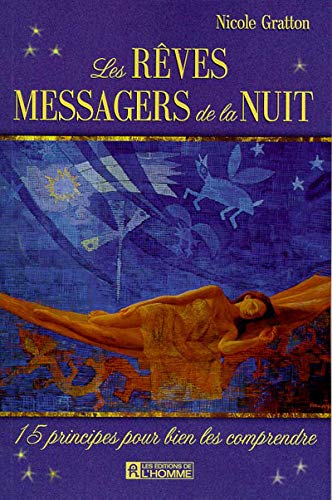 Les rêves messagers de la nuit : 15 principes pour bien les comprendre - Nicole Gratton
