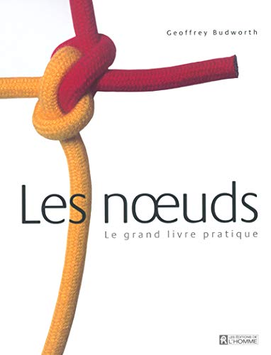 Les noeuds : Le grand livre pratique - Geoffrey Budworth