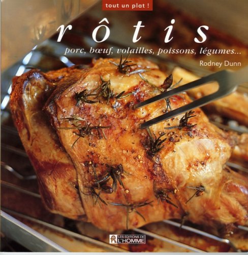 Tout un plat ! : Rôties, porc, boeuf, volailles, poissons, légumes...