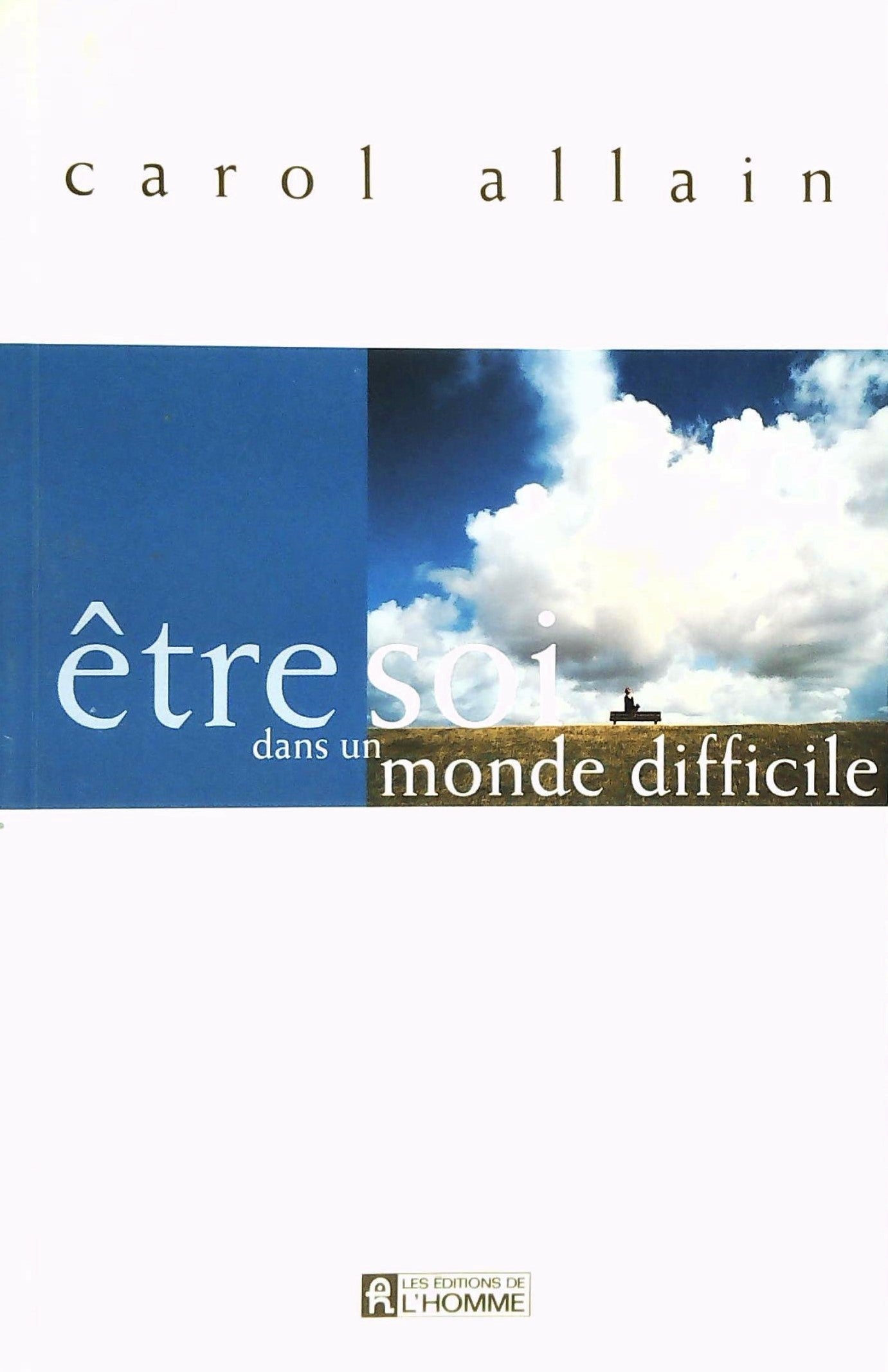 Livre ISBN 2761919734 Être soi dans un monde difficile (Carol Allain)