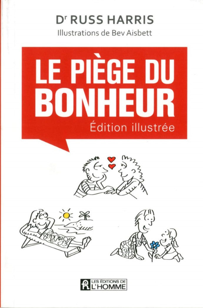 Le piège du bonheur édition illustrée - Dr Russ Harris