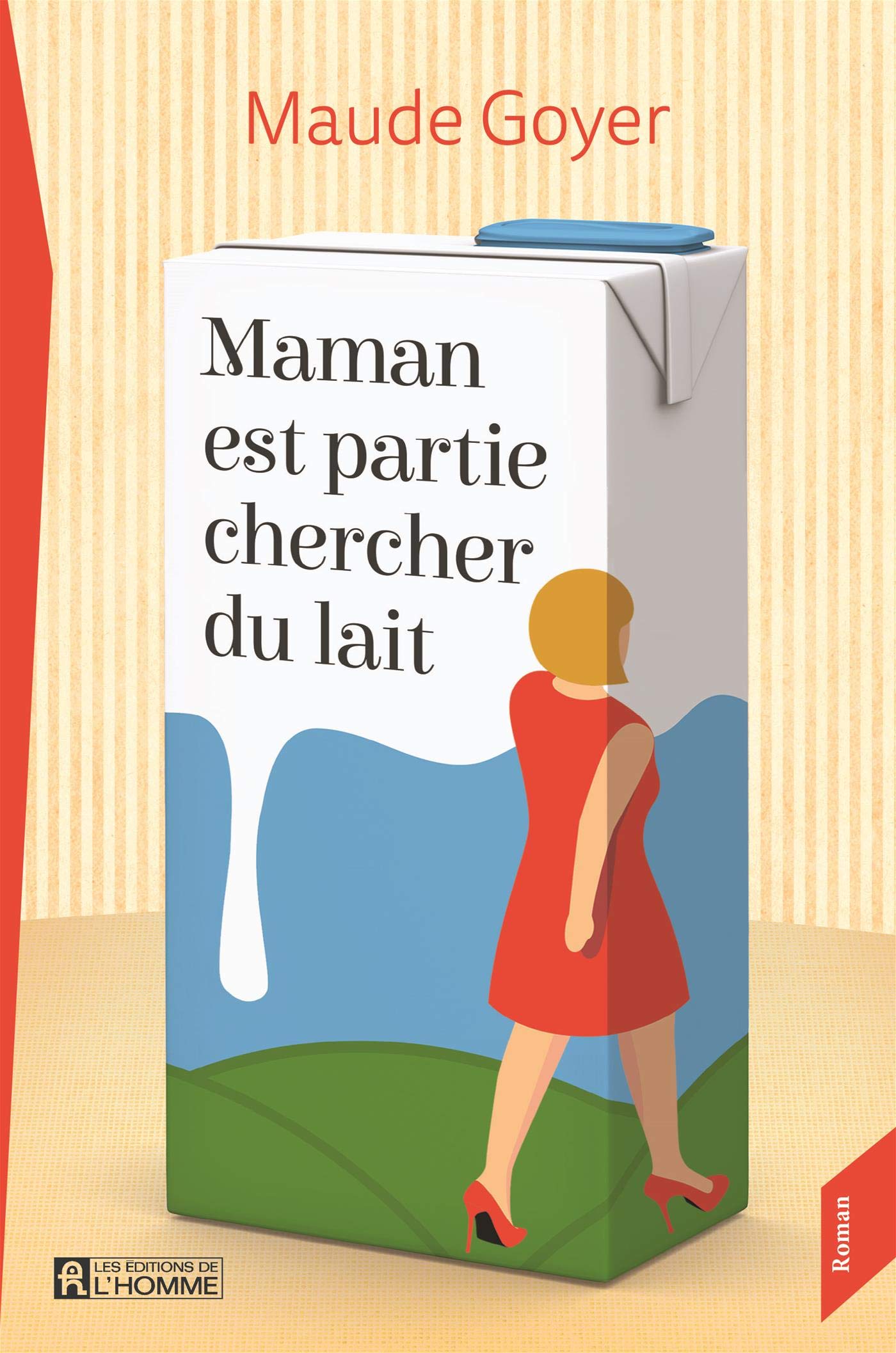 Maman est partie chercher du lait - Maude Goyer