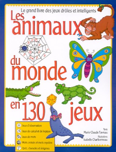 Les animaux du monde en 130 jeux