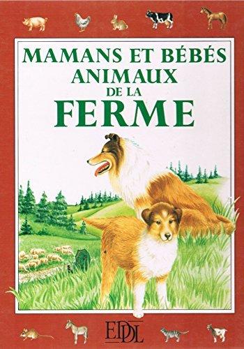 Mamans et bébés, animaux de la ferme - Roberto Piumini