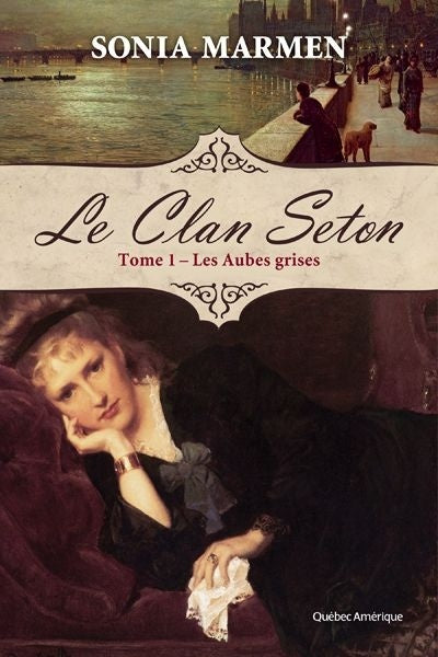 Le clan Seton # 1 : Les aubes grises - Sonia Marmen