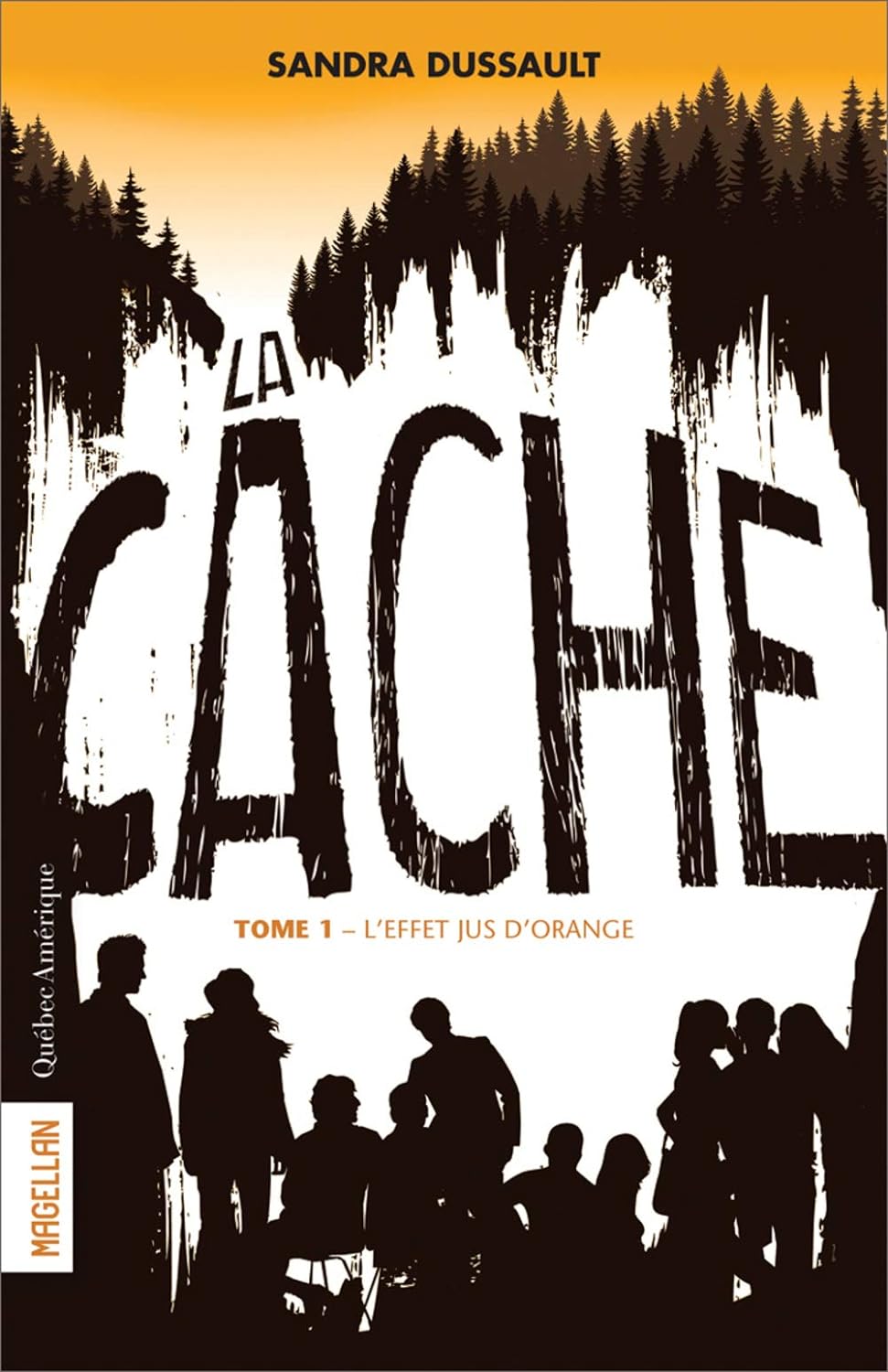 La Cache # 1 : L'effet jus d'orange - Sandra Dussault