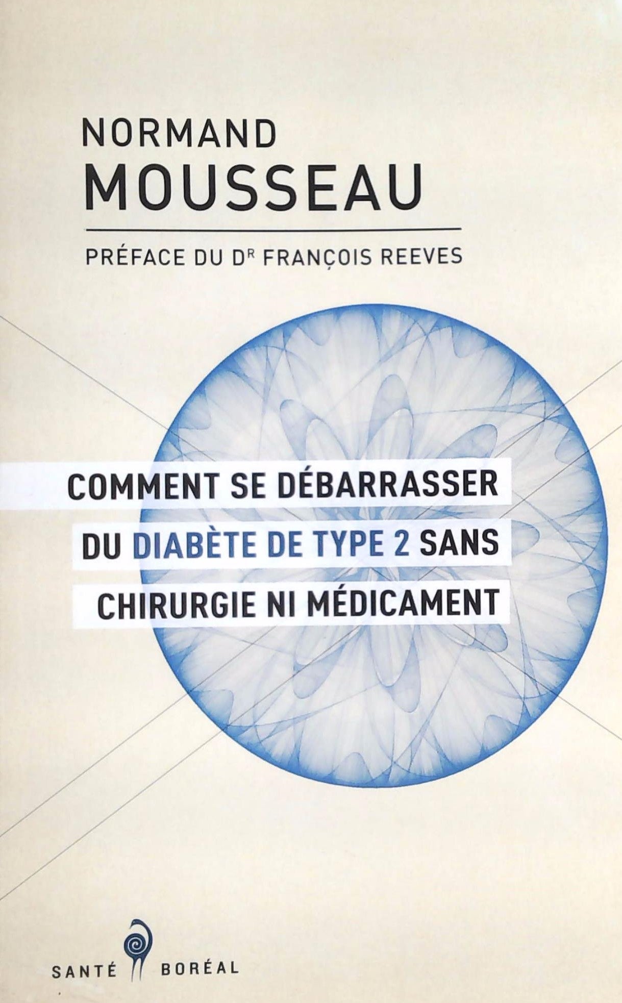 Livre ISBN  Comment se débarrasser du diabète de type 2 sans chirurgie ni médicament (Norman Mousseau)