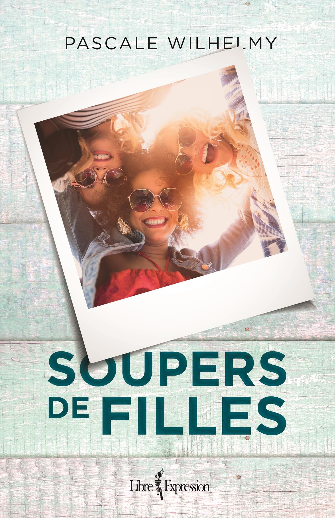 Soupers de filles - Pascale Wilhelmy
