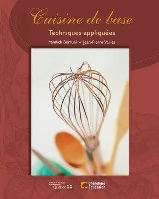 Cuisine de base : Techniques appliquées - Yannick Berruel