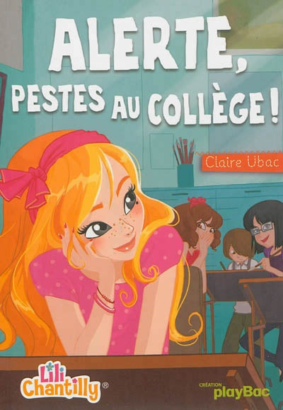 Lili Chantilly # 2 : Alerte perstes au collèges! - Claire Ubac