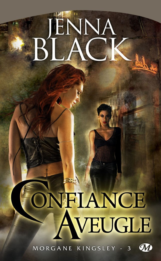 Morgane Kingsley # 3 : Confiance aveugle - Jenna Black