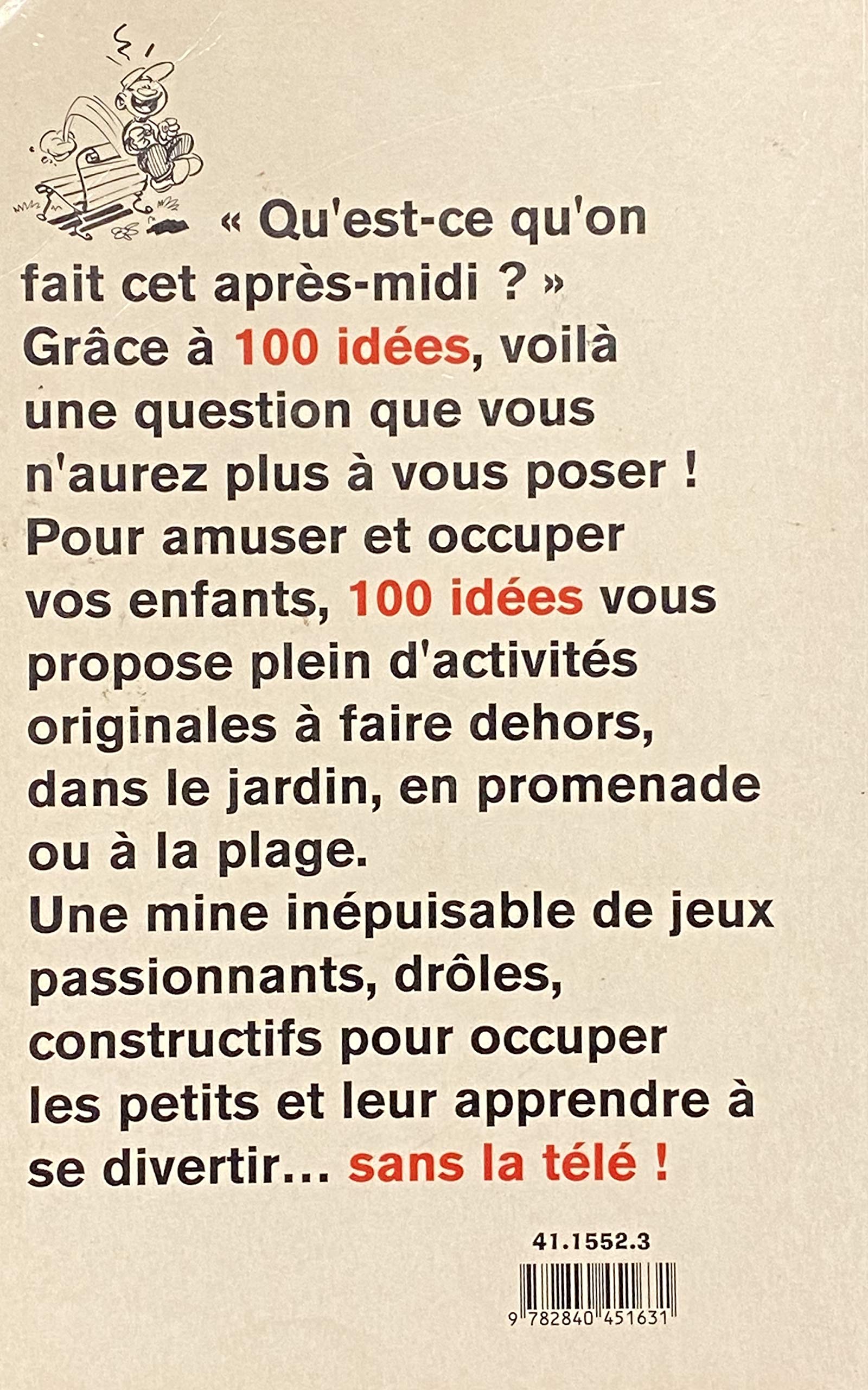 100 idées pour occuper vos enfants en plein air sans la télé! (Steve Bennet)