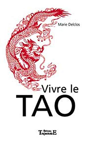 Vivre le Tao - Marie Delclos
