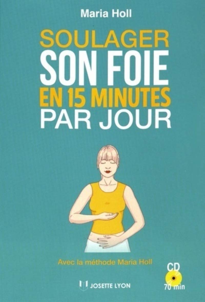 Livre ISBN 2843193893 Soulager son foie en quinze minutes par jour avec la méthode Maria Holl (CD inclus) (Maria Holl)