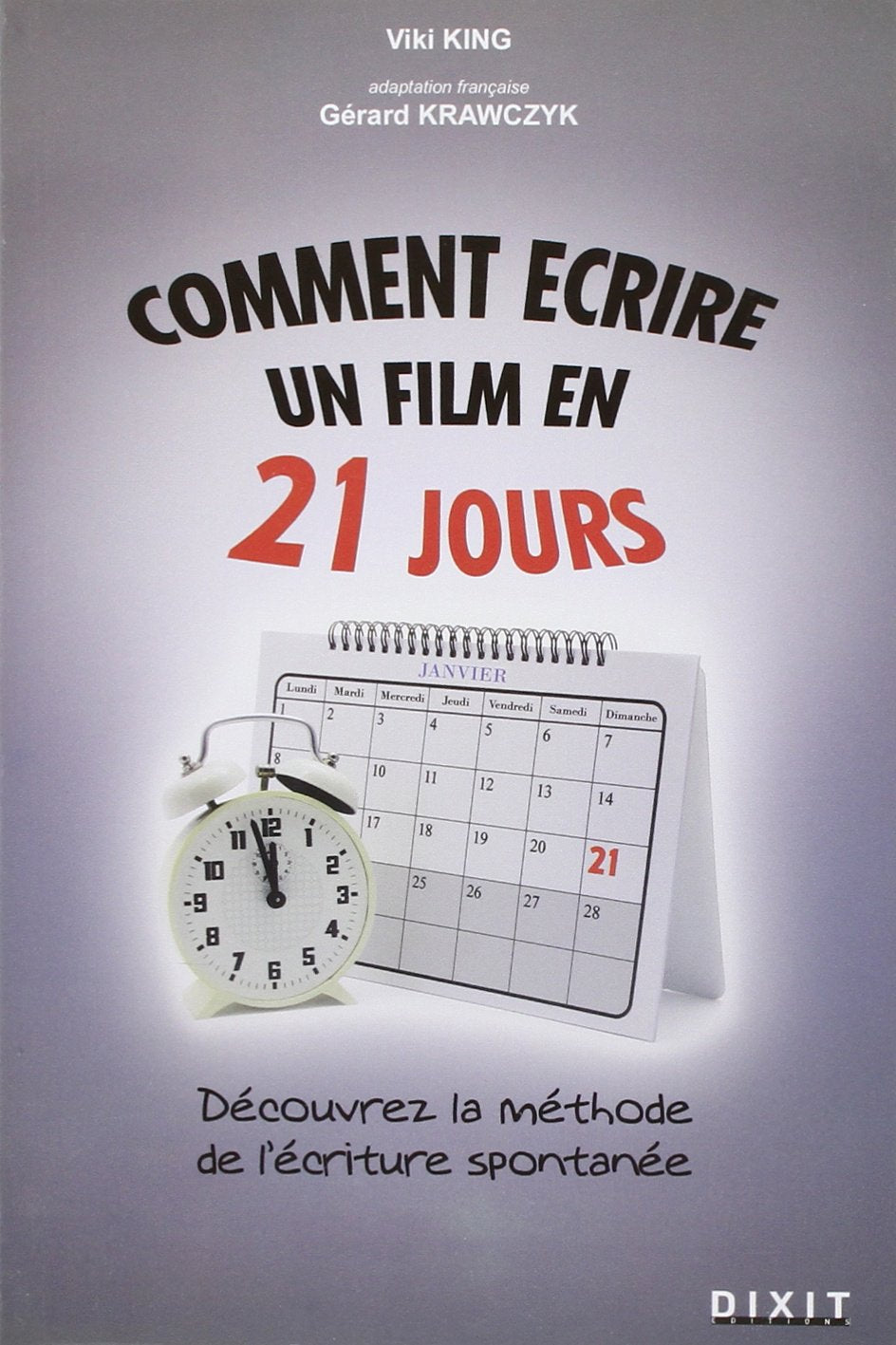 Comment écrire un film en 21 jours - Viki King