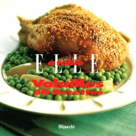 Elle à table : Volaille 50 recettes
